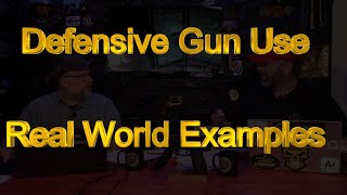 DEFENSIVE GUN USE   REAL WORLD EXAMPLES