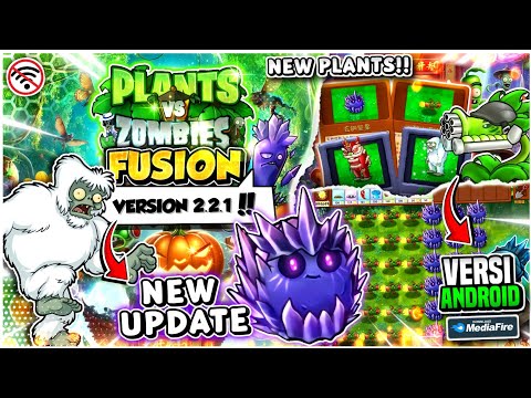 AKHIRNYA RELEASE‼️DOWNLOAD PLANTS VS ZOMBIES FUSION V2.2.1 ANDROID TERBARU!! NEW UPDATE VERSION