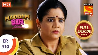 Maddam sir - मैड्डम सर- Ep 310 - Full Episode - 4th  October  2021