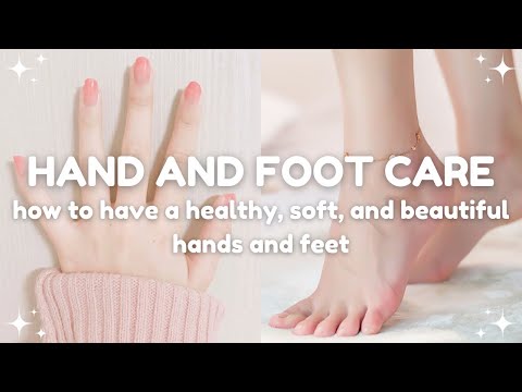 how to achieve a soft hands and feet 🩰hand and foot care guide