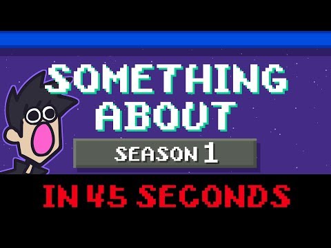 "Something About" Season 1 in 45 Seconds (Loud Sound Warning) 📼