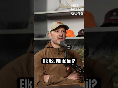 Which Hunt is More Overwhelming? ( Elk vs. Whitetail )