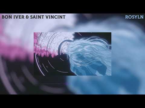 Bon Iver & St. Vincent - Rosyln (Slowed + Reverb)