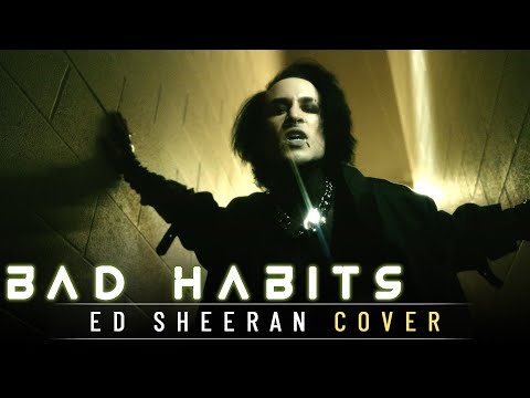 BAD HABITS - Ed Sheeran Cover - Tove Lo / Bring Me the Horizon MASHUP | COVER by Corvyx