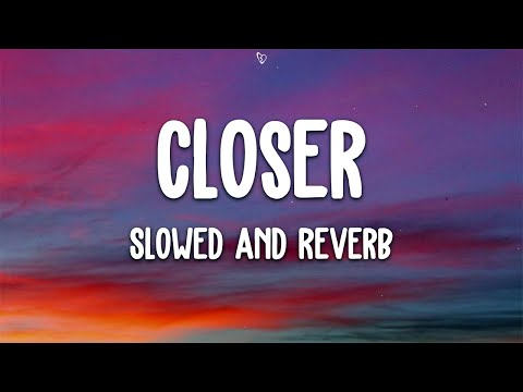 The Chainsmokers - Closer (Lyrics) Slowed and Reverb