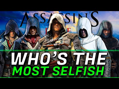 Assassin's Creed | Who's The Most Selfish Assassin?