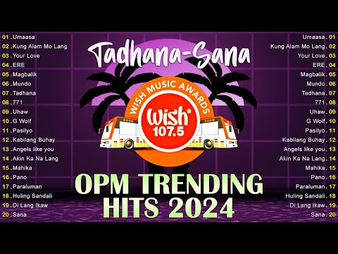 Tadhana , Uhaw | Best Of Wish 107.5 Songs New Playlist 2024 | OPM Songs 2024