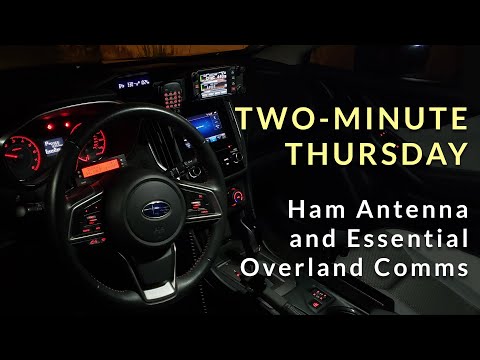 Two Minute Thursday - Ham Antenna & Essential Overlanding Comms