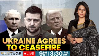 LIVE: Zelensky Agrees to Trump's Ceasefire; Will Putin Reject It? | Vantage with Palki Sharma | N18G