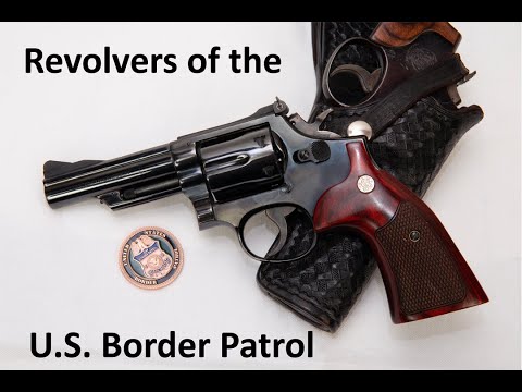 Revolvers of the US Border Patrol - 1904 to 1960