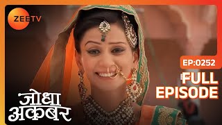 Jalal ने Jodha से करी प्यार भरी बातें | Jodha Akbar | Full Ep 252 | Zee TV