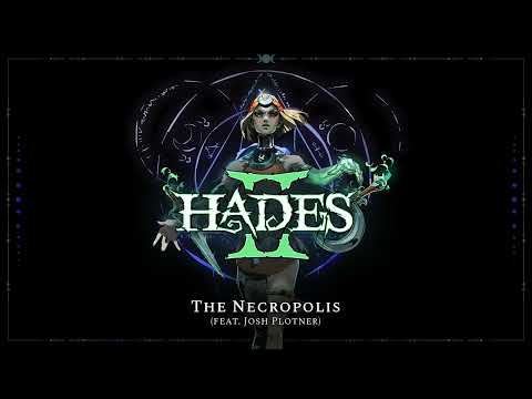 Hades II - The Necropolis (feat. Josh Plotner)