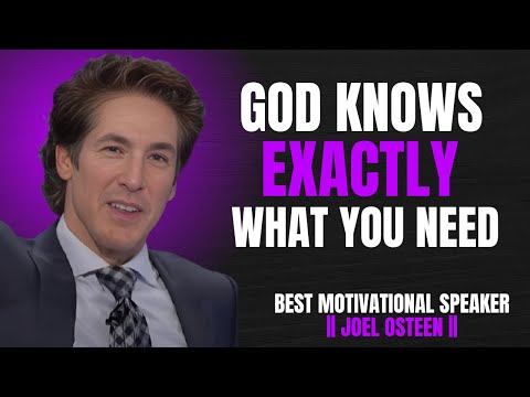 God Knows Exactly What You Need | Powerful Christian Motivation Inspired by Joel Osteen