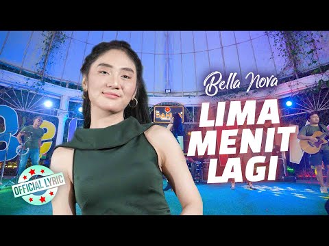 Bella Nova - Lima Menit Lagi (Official Lyric Video)