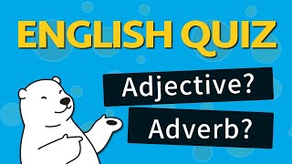 Adverb or Adjective Quiz | English Grammar Practice Test