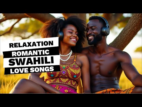 Soothing Swahili Rhythms: African Love Songs for Relaxation & Romance