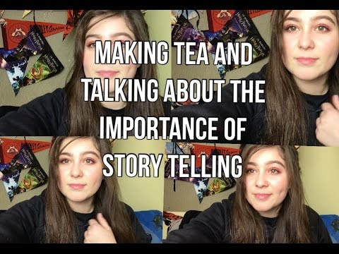 MAKING TEA AND TALKING ABOUT THE IMPORTANCE Of STORY TELLING