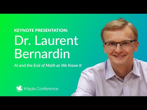 AI and the End of Math as We Know It | Keynote from Maple Conference 2024