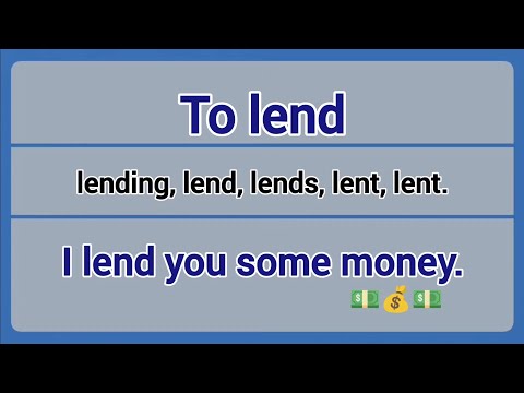 Irregular Verb - to lend (lending, lend, lends, lent, lent).