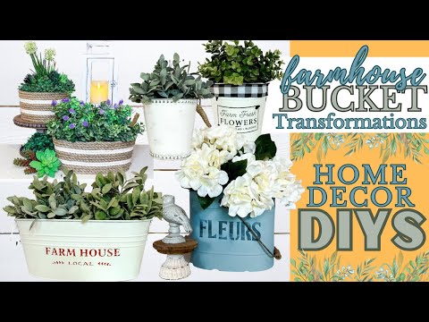 MUST SEE FARMHOUSE BUCKET TRANSFORMATION DIYS