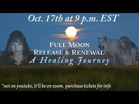 Full Moon Release & Renewal event! Live on Zoom - 1.5 hrs -  link below - therapy + earth = YES