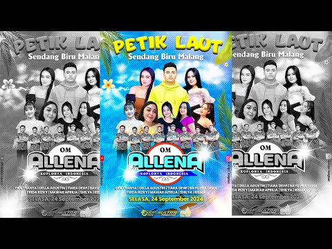 OM ALLENA SIDOARJO || PETIK LAUT SENDANG BIRU MALANG || SULTAN MUSIC || 24 SEPTEMBER 2024