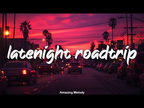 1 hour of late night drive mix ~summer roadtrip playlist