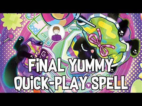 FINAL YUMMY CARD! New Quick-Play Spell! Yu-Gi-Oh!