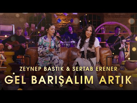 Gel Barışalım Artık (Akustik) - Zeynep Bastık, @sertaberener