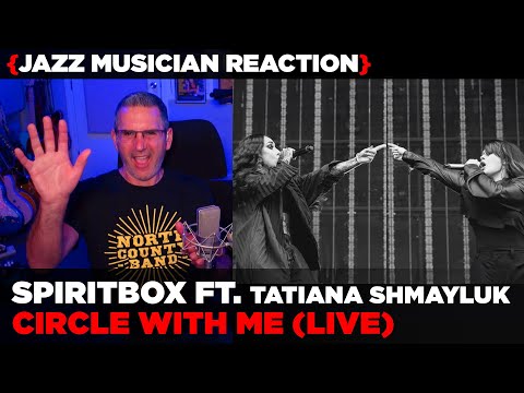 Jazz Musician REACTS | Spiritbox ft. Tatiana Shmayluk "Circle With Me" (live) | MUSIC SHED EP435