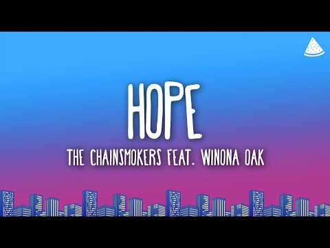 The Chainsmokers - Hope (Lyrics) feat. Winona Oak