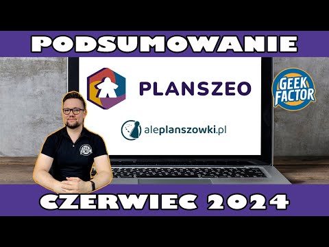 Planszówkowe Podsumowanie Czerwca 2024 wg AlePlanszowki i Planszeo