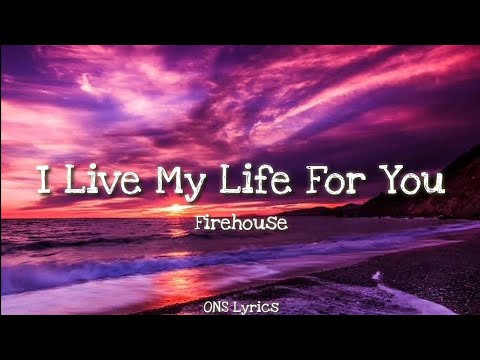 Firehouse - I Live My Life For You (Lyrics)