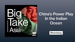 China’s Power Play In the Indian Ocean | Big Take Asia