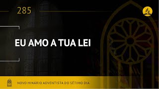 Novo Hinário Adventista • Hino 285 • Eu Amo a Tua Lei • (Lyrics)