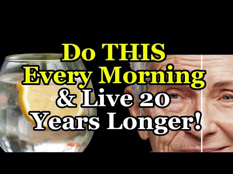 The “Strange” Morning Routine That Adds 20 Extra Years to Your Life!