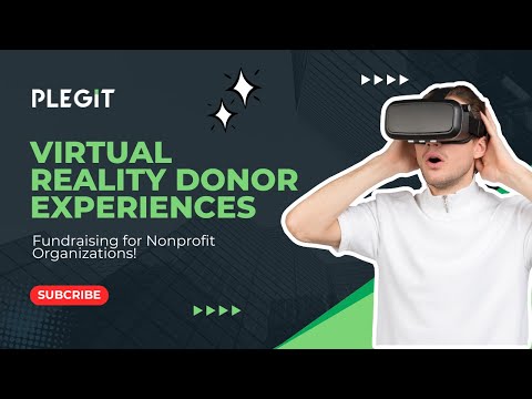 Fundraising for Nonprofit Organizations: Transform Donor Engagement with Virtual Reality Experiences