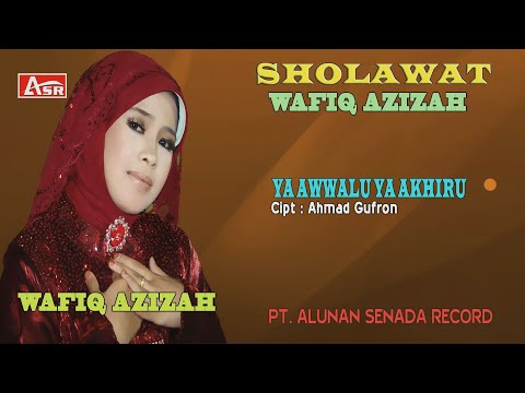 WAFIQ AZIZAH - SHOLAWAT - YA AWWALU YA AKHIRU ( Official Video Musik ) HD