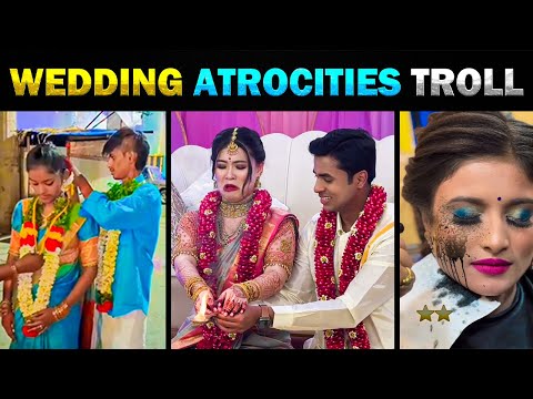 ஏன்டா இந்த அக்கபோரு பண்றீங்க 🤣 Viral Wedding Atrocities Troll 🤣 Indian Marriage Kodumaigal - part 2