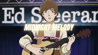 Midnight Melody - Ed Sheeran (Official Music Video)