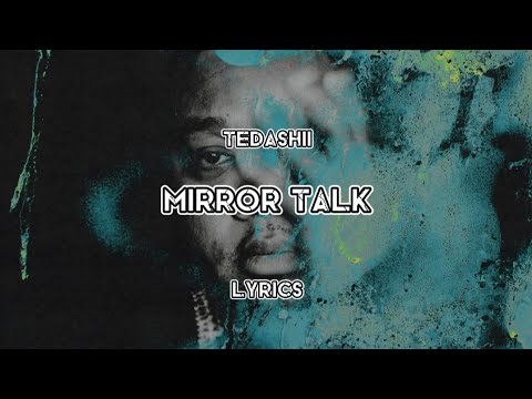 Mirror Talk (Lyrics) - Tedashii