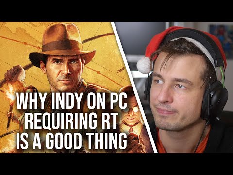 Why Indiana Jones PC Requiring Hardware RT Is a Good Thing