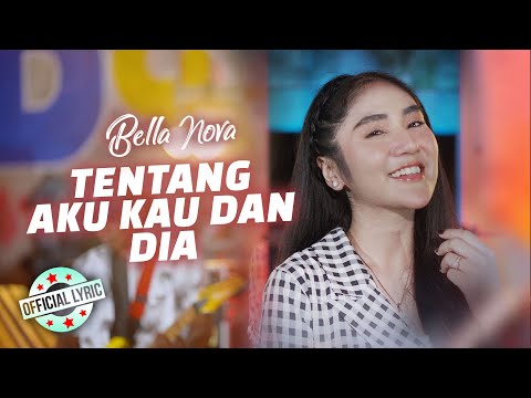 Bella Nova - Tentang Aku Kau dan Dia (Official Lyric Video)