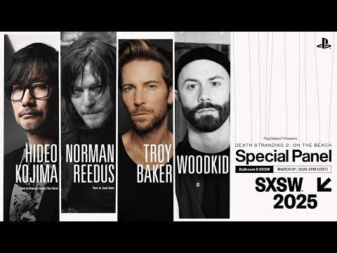 PlayStation presents Death Stranding 2 : On the Beach Special SXSW Panel | 3.09.2025