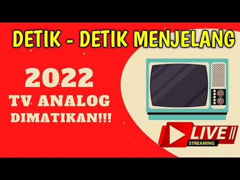 DETIK - DETIK MATINYA TV ANALOG INDONESIA - WELCOME DIGITAL TV