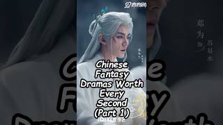 Chinese Fantasy Dramas Worth Every Second (Part 1). #dramalist #trending #cdrama2024 #cdrama