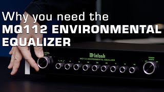 McIntosh MQ112 Environmental Equalizer: Why You Need It and How To Use It