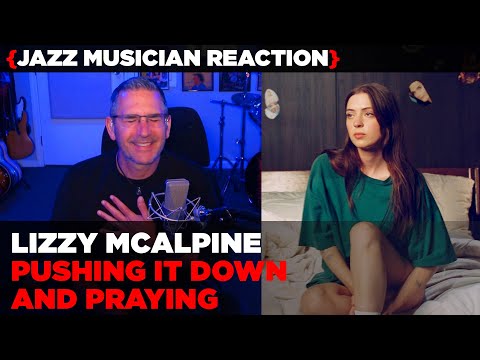 Jazz Musician REACTS | Lizzy McAlpine "Pushing It Down and Praying" | MUSIC SHED EP451