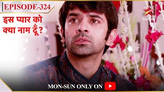 Iss Pyar Ko Kya Naam Doon? | Season 1 | Episode 324 | Kya notice kiya Arnav ne apne room mein?