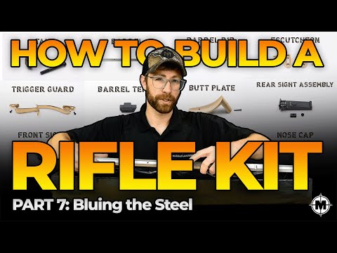 How to Build a Muzzleloader Rifle Kit, Part 7: Bluing the Steel #kitbuild  #muzzleloaders